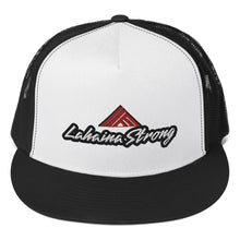 Load image into Gallery viewer, Lahaina Strong Trucker Cap